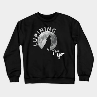 Lupining for you design with white text and full wolf shape (MD23QU001c) Crewneck Sweatshirt